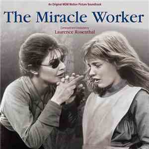 Laurence Rosenthal - The Miracle Worker (Original MGM Motion Picture Soundtrack) mp3 album