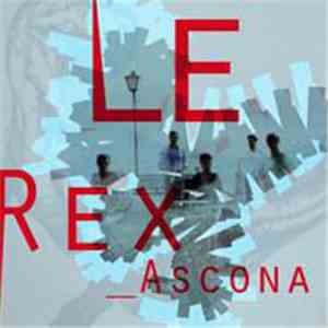 Le Rex - Ascona mp3 album