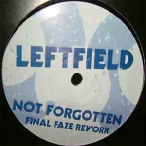 Leftfield - Not Forgotten (Final Faze Rework) mp3 album