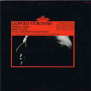 Leopold Stokowski, Orchestre National de la Radiodiffusion France - Debussy: Iberia / Ibert: Escales / Ravel: Alborada Del Gracioso mp3 album