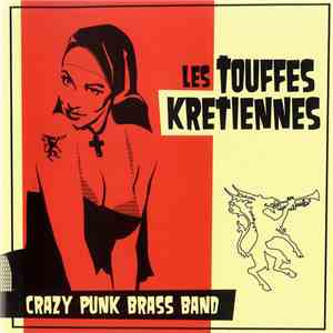 Les Touffes Kretiennes - Crazy Punk Brass Band mp3 album