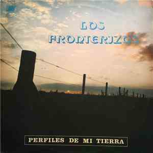 Los Fronterizos - Perfiles De Mi Tierra mp3 album