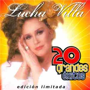 Lucha Villa - 20 Grandes Éxitos mp3 album