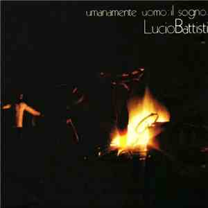Lucio Battisti - Umanamente Uomo: Il Sogno mp3 album