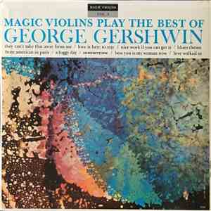 Magic Violins - Magic Violins Play The Best Of George Gershwin mp3 album