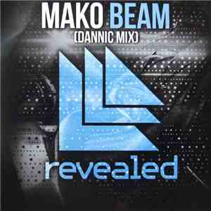 Mako Feat. Angel Taylor - Beam (Dannic Mix) mp3 album