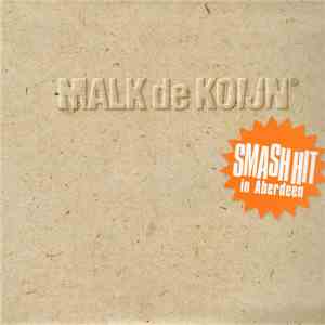 Malk De Koijn - Smash Hit In Aberdeen mp3 album
