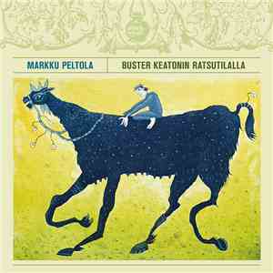 Markku Peltola - Buster Keatonin Ratsutilalla mp3 album