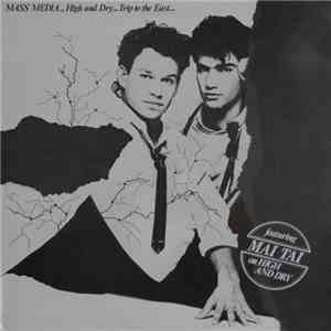 Mass Media - High And Dry... / Trip To The East... mp3 album