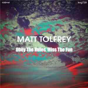 Matt Tolfrey - Obey The Rules, Miss The Fun mp3 album