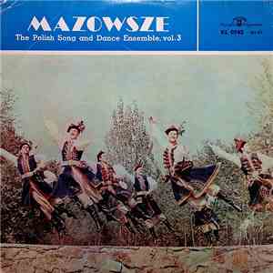 Mazowsze - The Polish Song And Dance Ensemble, Vol. 3 mp3 album