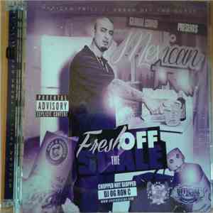Mexican Trill - Fresh Off The Scale Chopped Not Slopped mp3 album