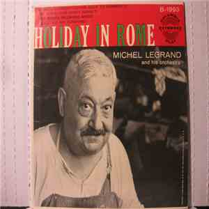 Michel Legrand And His Orchestra - Holiday In Rome mp3 album