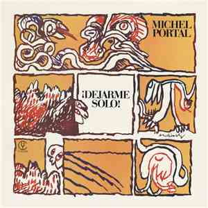 Michel Portal - Dejarme Solo! mp3 album