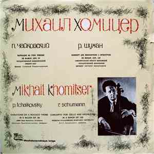 Mikhail Khomitser - P. Tchaikovski / R. Schumann - Variations On A Rococo Theme / Cello Concerto mp3 album