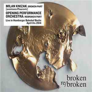 Milan Knizak assistance Phaerentz / Opening Performance Orchestra - Broken / Re/broken mp3 album