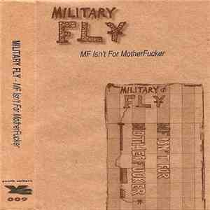 Military Fly - MF Isn't For Mother Fucker mp3 album