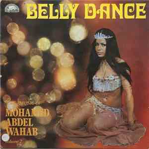Mohamed Abdel Wahab - Belly Dance - The Music Of Mohamed Abdel Wahab, Volume 2 mp3 album