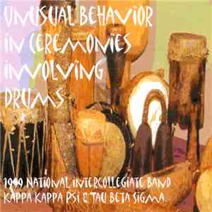 National Intercollegiate Band - Unusual Behavior In Ceremonies Involving Drums: 1999 National Intercollegiate Band mp3 album
