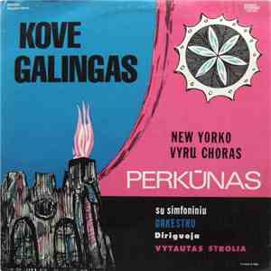New Yorko Vyrų Choras Perkūnas , Diriguoja Vytautas Strolia - Kove Galingas mp3 album