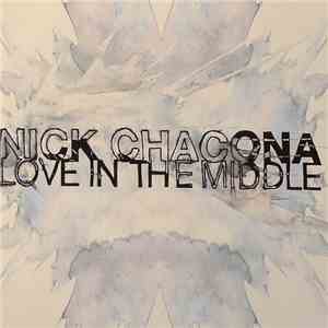 Nick Chacona - Love In The Middle mp3 album