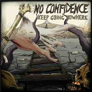 No Confidence - Keep Going Nowhere mp3 album