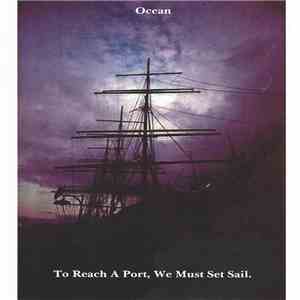 Ocean  - To Reach A Port, We Must Set Sail mp3 album