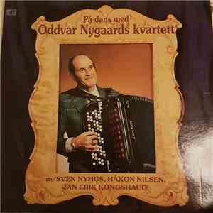 Oddvar Nygaards Kvartett - På Dans Med Oddvar Nygaards Kvartett mp3 album