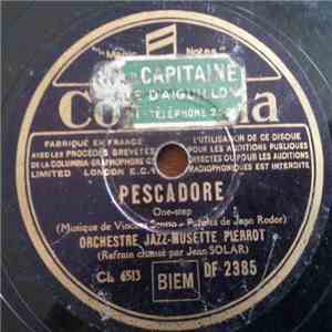 Orchestre Jazz-Musette Pierrot - Pescadore / Rentrons Ca Avant Qu'il Pleuve mp3 album