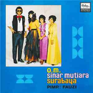 Orkes Melayu Sinar Mutiara Surabaya - O.M. Sinar Mutiara Surabaya mp3 album