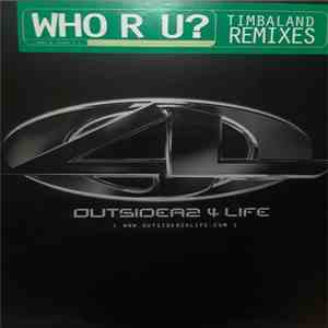 Outsiderz 4 Life - Who R U? (Timbaland Remixes) mp3 album
