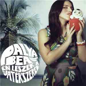 Palya Bea - Én Leszek A Játékszered mp3 album