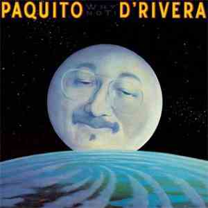 Paquito D'Rivera - Why Not! mp3 album