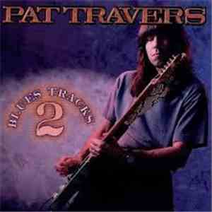 Pat Travers - Blues Tracks 2 mp3 album