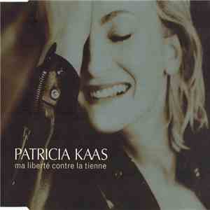 Patricia Kaas - Ma Liberté Contre La Tienne mp3 album