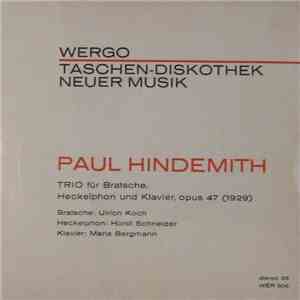 Paul Hindemith - Trio Für Bratsche, Heckelphon Und Klavier, Opus 47  mp3 album