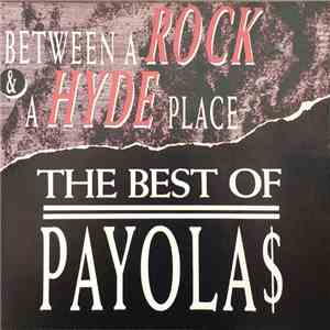 Payola$ - Between A Rock & A Hyde Place: The Best Of Payola$ mp3 album