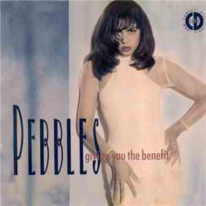 Pebbles - Giving You The Benefit mp3 album