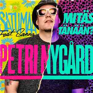Petri Nygård - Satumaa / Mitäs Tänään? mp3 album