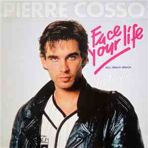 Pierre Cosso - Face Your Life mp3 album