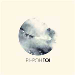 Pihpoh - Toi mp3 album