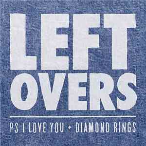 PS I Love You + Diamond Rings - Leftovers mp3 album