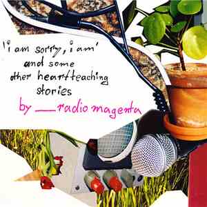 __Radio Magenta - "I Am Sorry, I Am" And Some Other Heartteaching Stories mp3 album