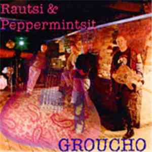 Rautsi & Peppermintsit - Groucho mp3 album