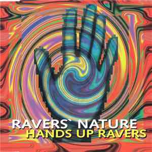 Ravers' Nature - Hands Up Ravers mp3 album