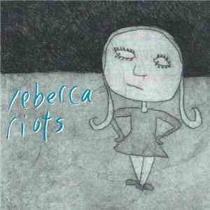 Rebecca Riots - Rebecca Riots mp3 album