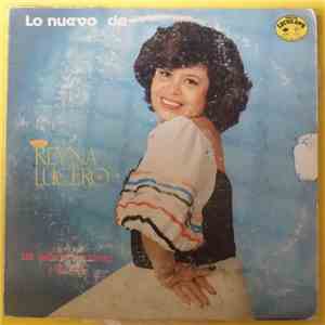 Reina Lucero - Lo Nuevo de Reyna Lucero Con Guillermo Hernández y Su Conjunto mp3 album
