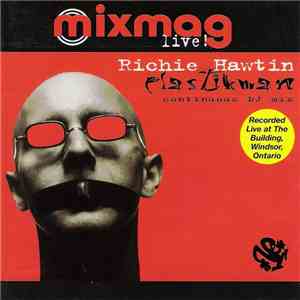 Richie Hawtin - Mixmag Live!: Richie Hawtin Plastikman Continuous DJ Mix mp3 album