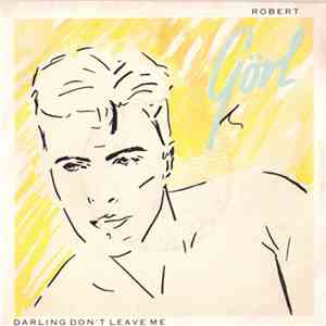 Robert Görl - Darling Don't Leave Me mp3 album