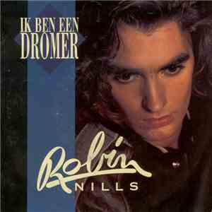 Robin Nills - Ik Ben Een Dromer mp3 album